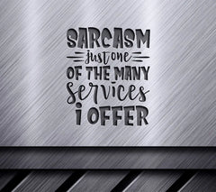 ## Funny Sarcasm SVG Just One of the Many Services I Offer SVG