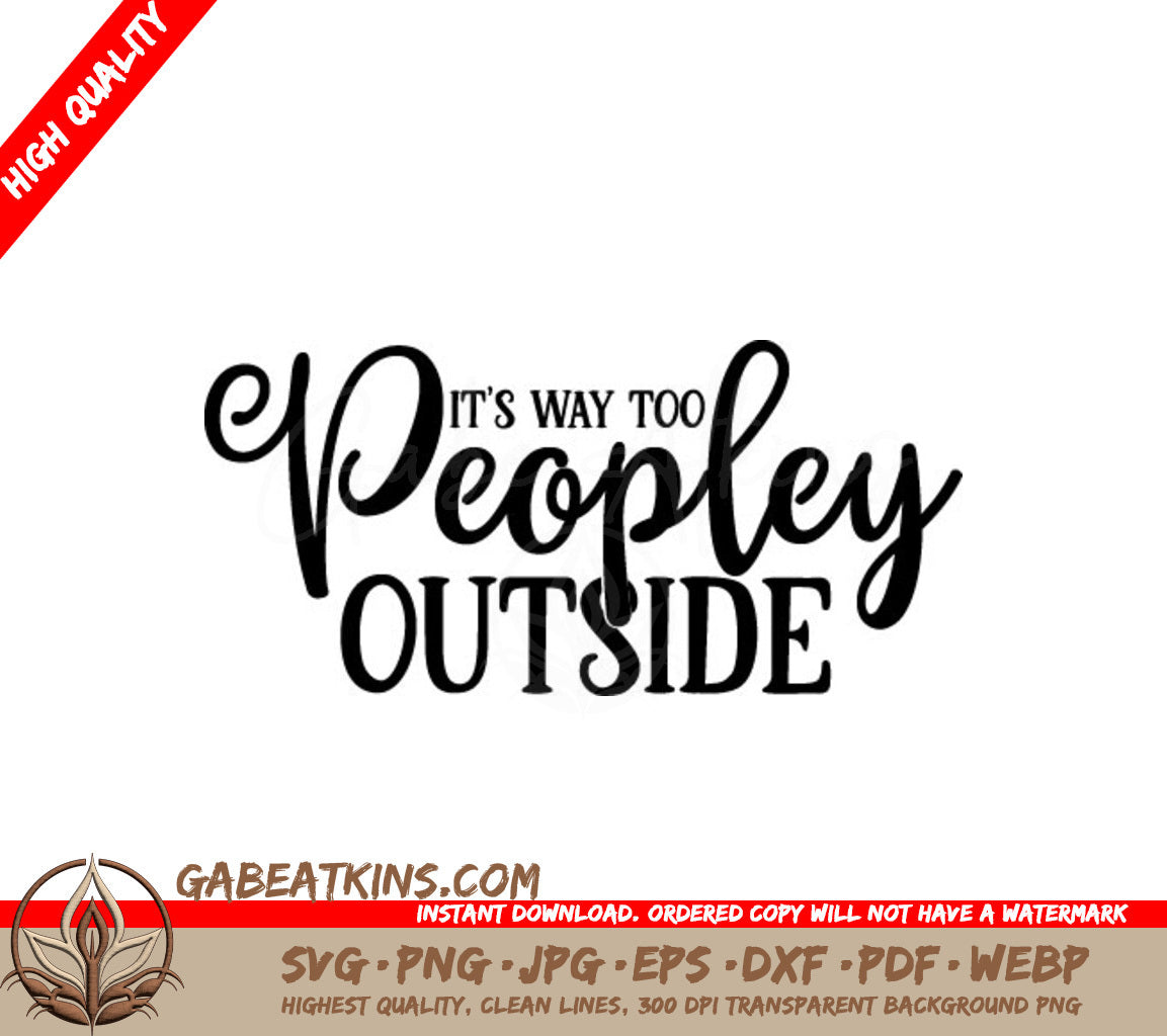 Funny Its Way Too Peopley Outside  SVG SVG