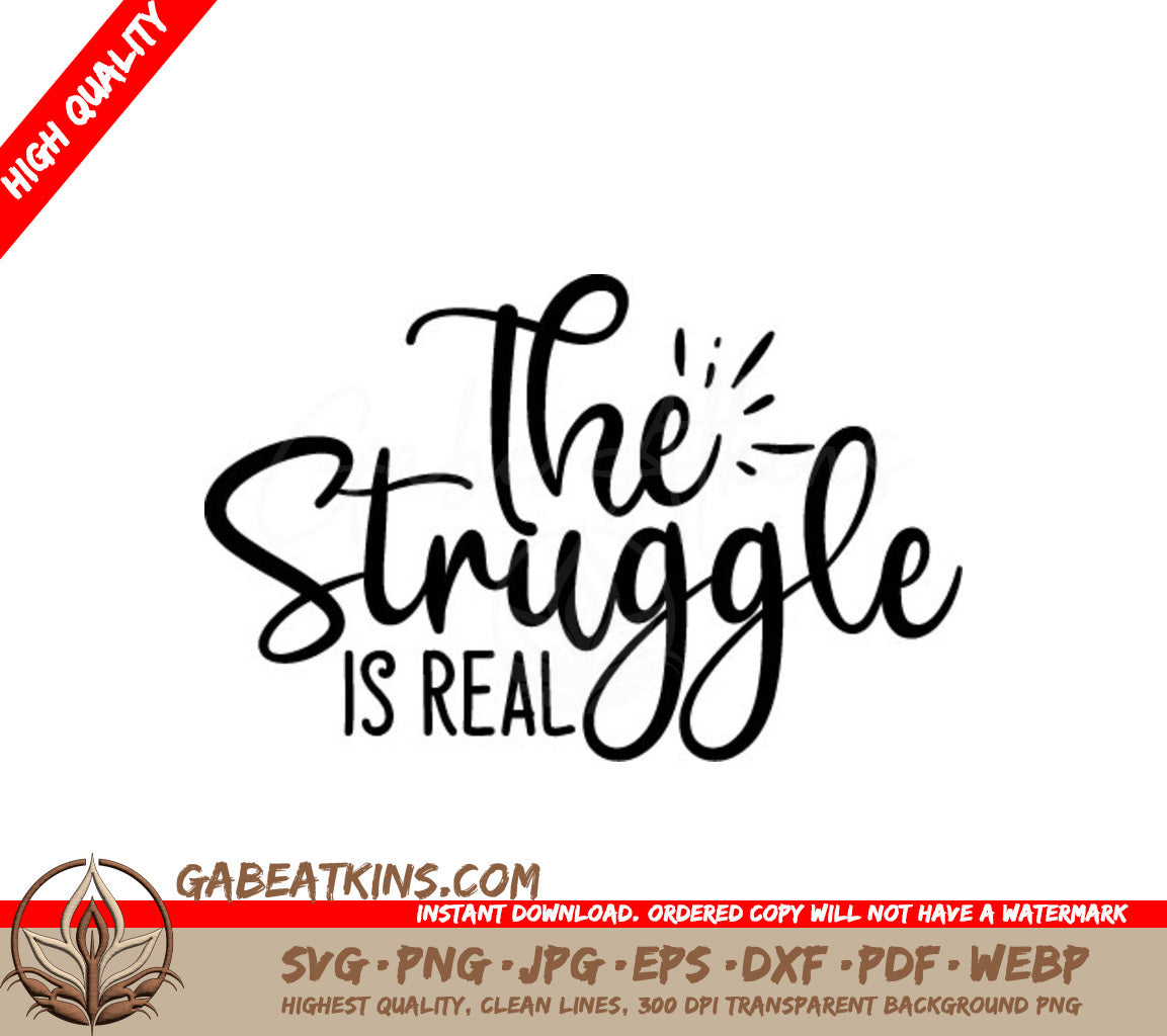 The Struggle Is Real  SVG Quote SVG