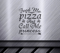 Funny Feed Me Pizza & Call Me Princess  SVG Design SVG