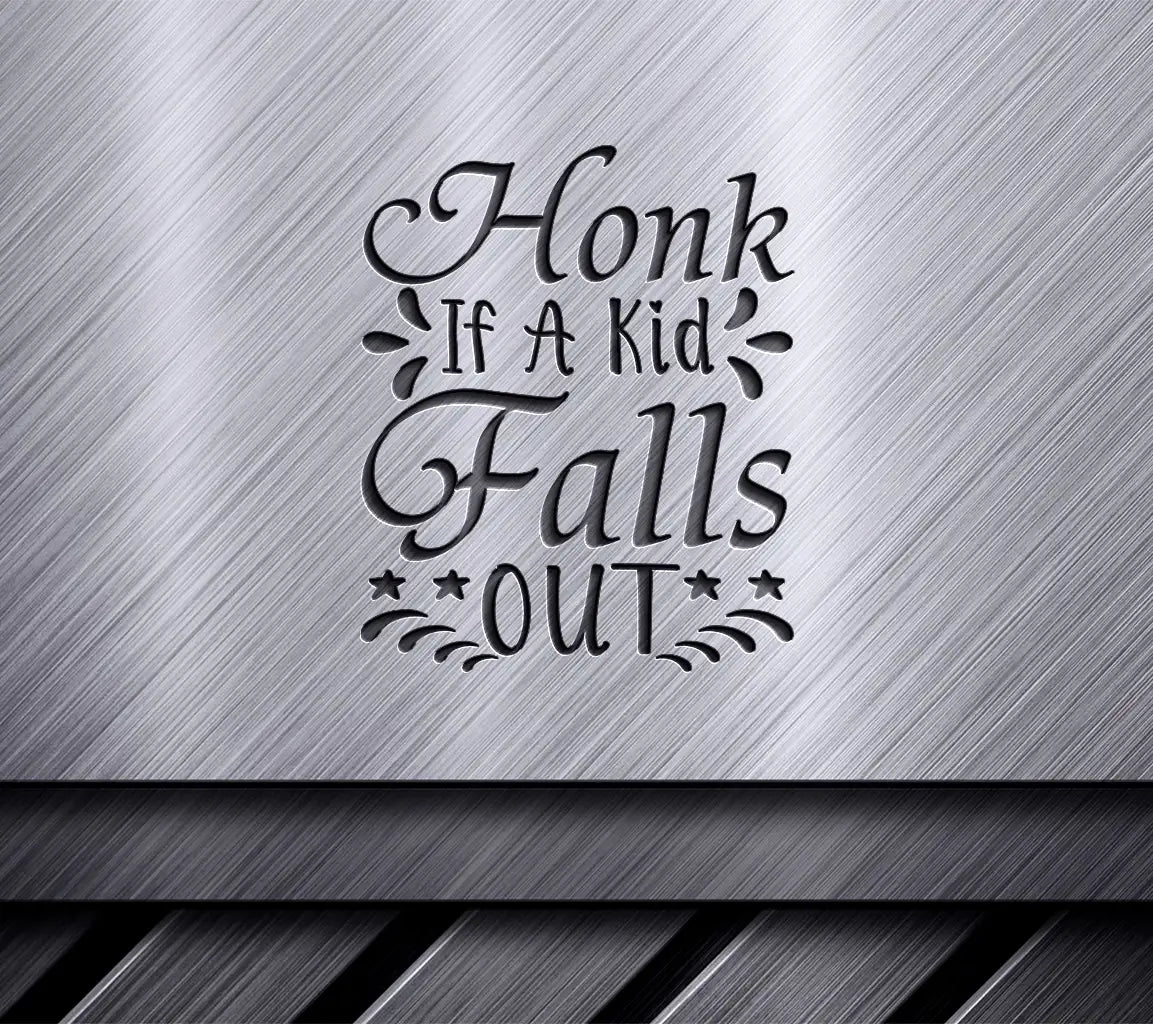 Honk If A Kid Falls Out - Funny  SVG Design SVG