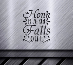 Honk If A Kid Falls Out - Funny  SVG Design SVG