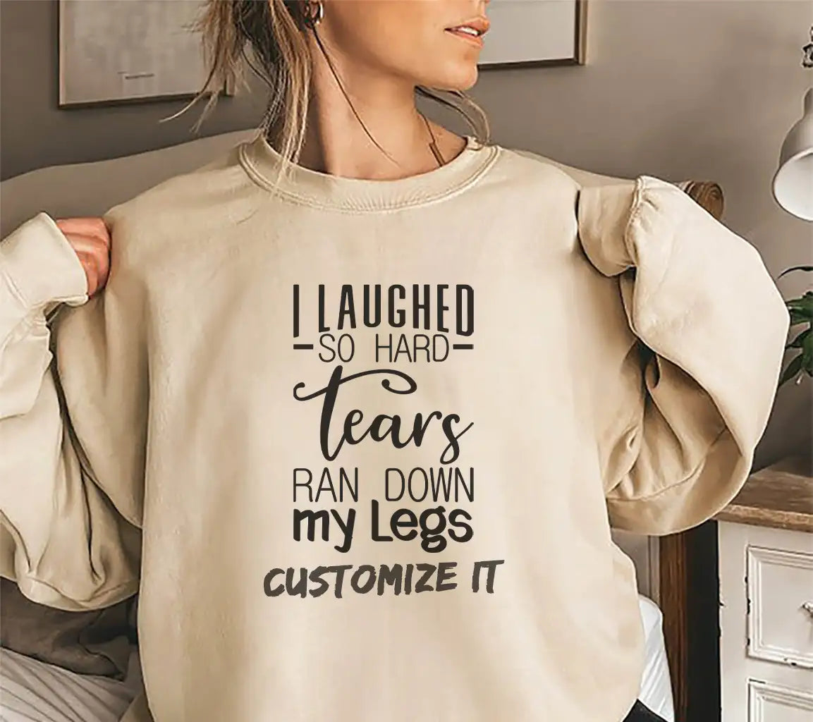 I Laughed So Hard Tears Ran Down My Legs SVG - Funny Shirt Design SVG