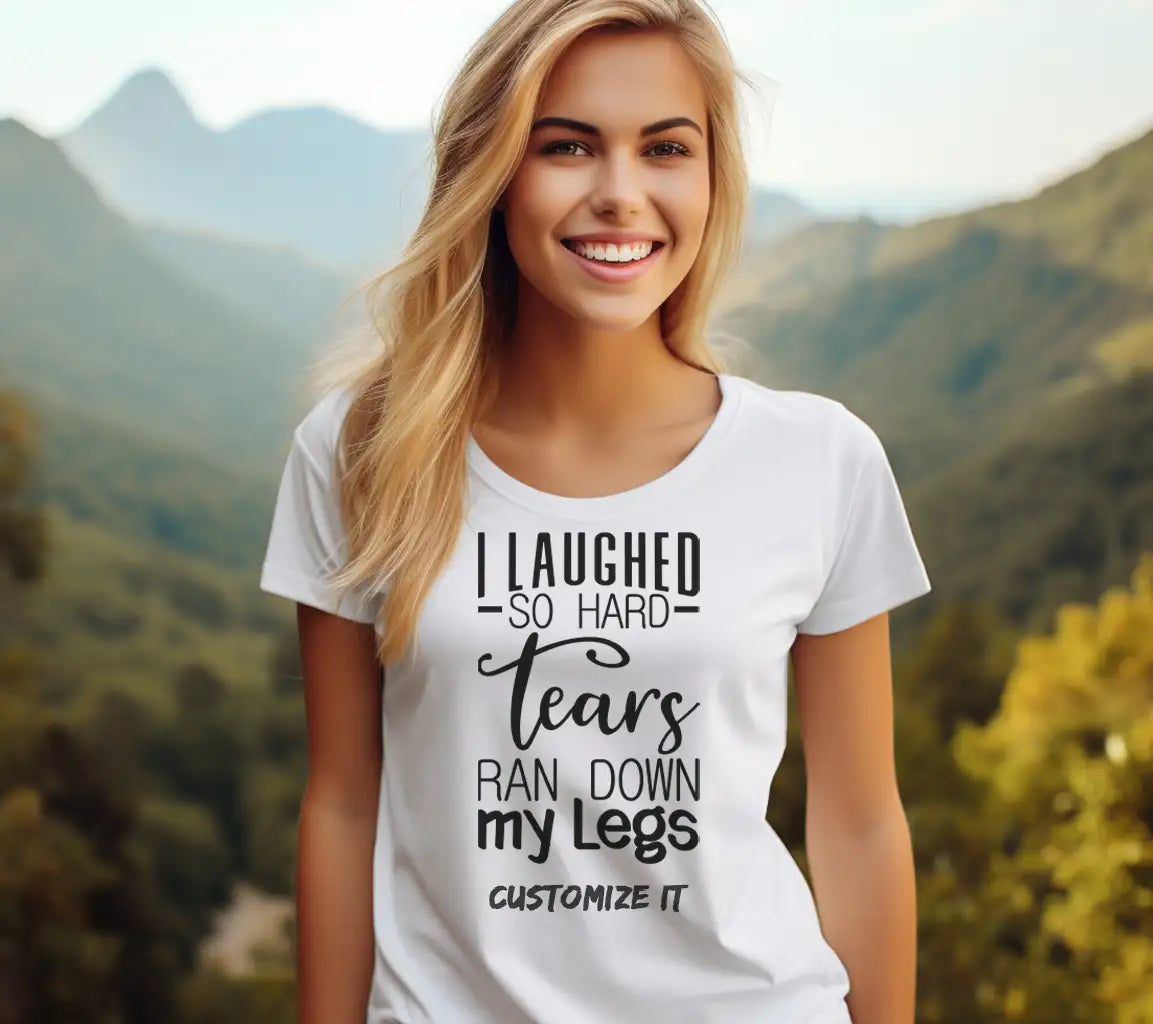 I Laughed So Hard Tears Ran Down My Legs SVG - Funny Shirt Design SVG