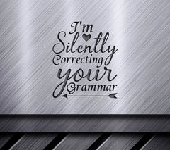 Funny Im Silently Correcting Your Grammar  SVG Design SVG