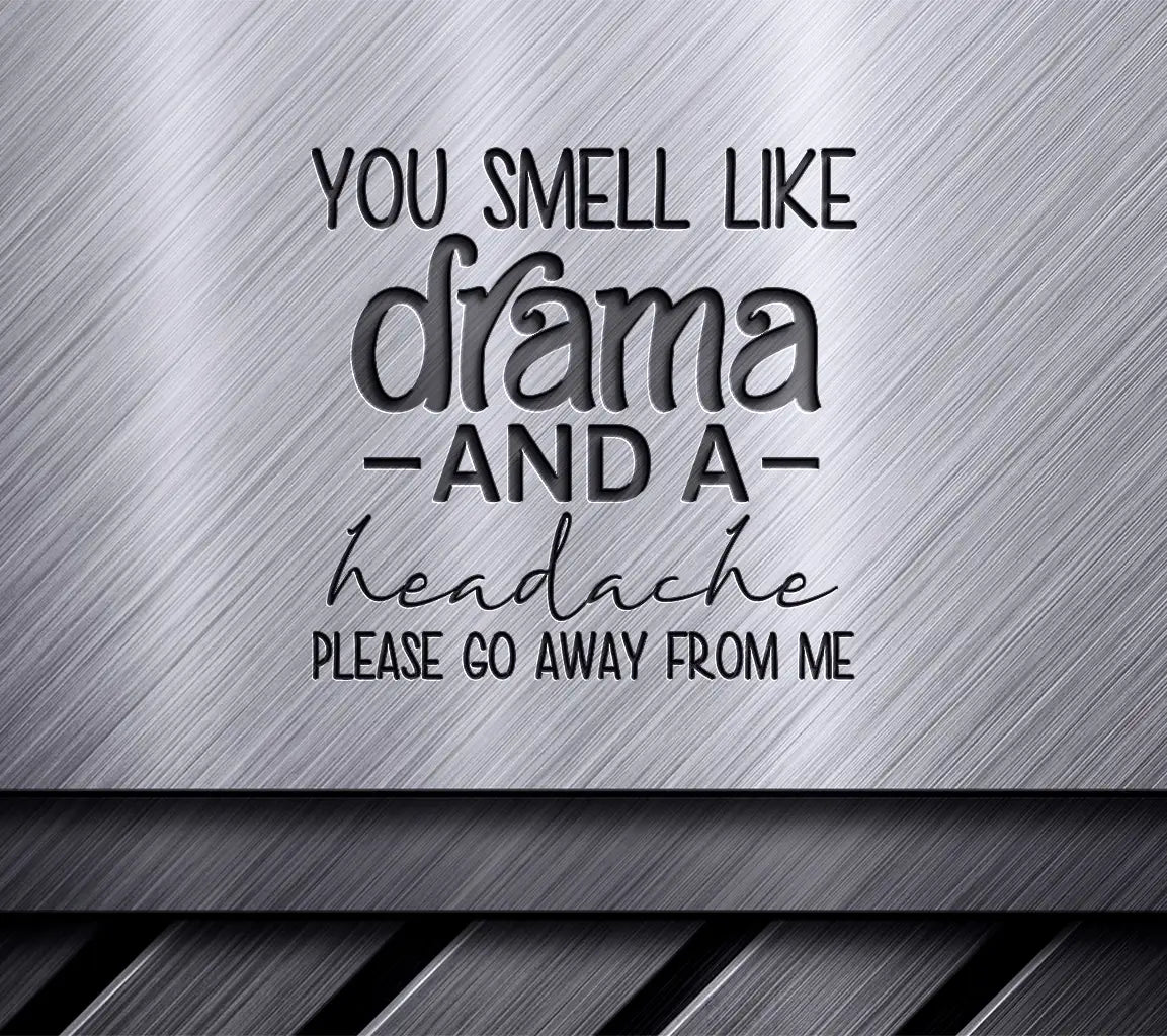 Funny You Smell Like Drama SVG Cut File -  Sign SVG