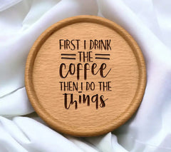 First I Drink Coffee Then I Do Things SVG - Funny Work Quote SVG