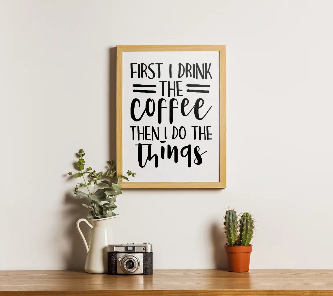 First I Drink Coffee Then I Do Things SVG - Funny Work Quote SVG