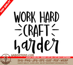 Work Hard Craft Harder SVG - Funny Work Quote Design SVG