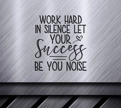 Work Hard In Silence, Let Your Success Be The Noise SVG SVG