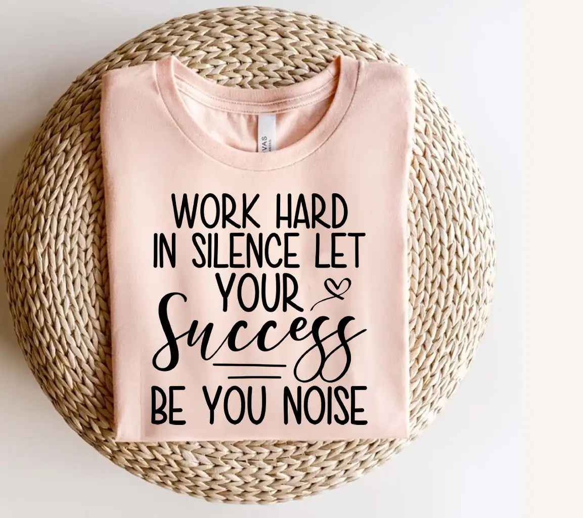 Work Hard In Silence, Let Your Success Be The Noise SVG SVG