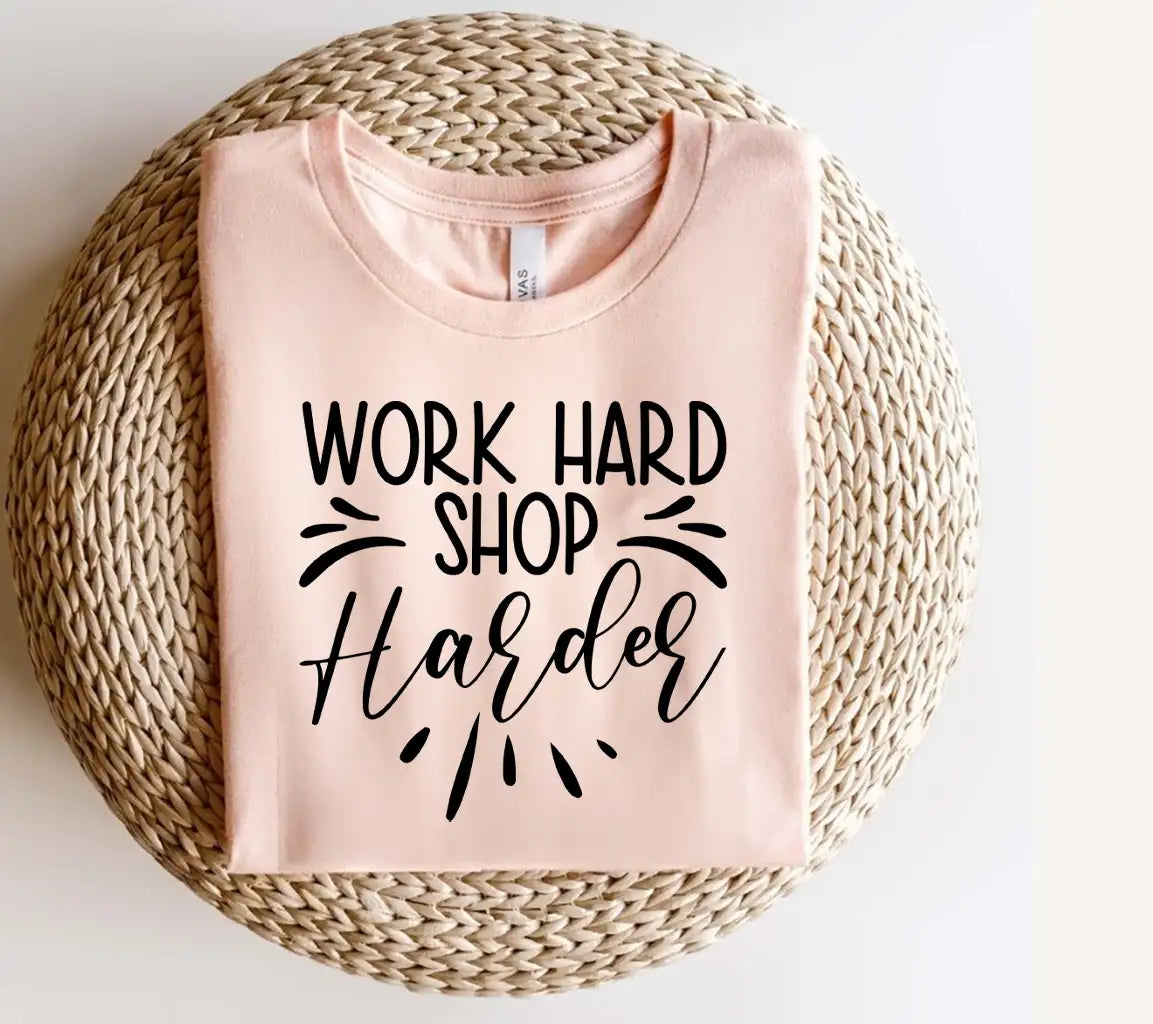 Work Hard Shop Harder - Funny  SVG Design SVG