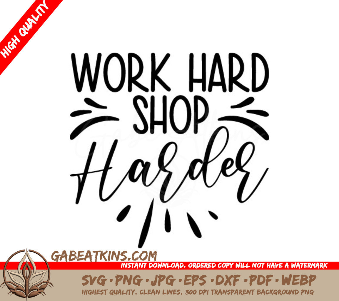 Work Hard Shop Harder - Funny  SVG Design SVG