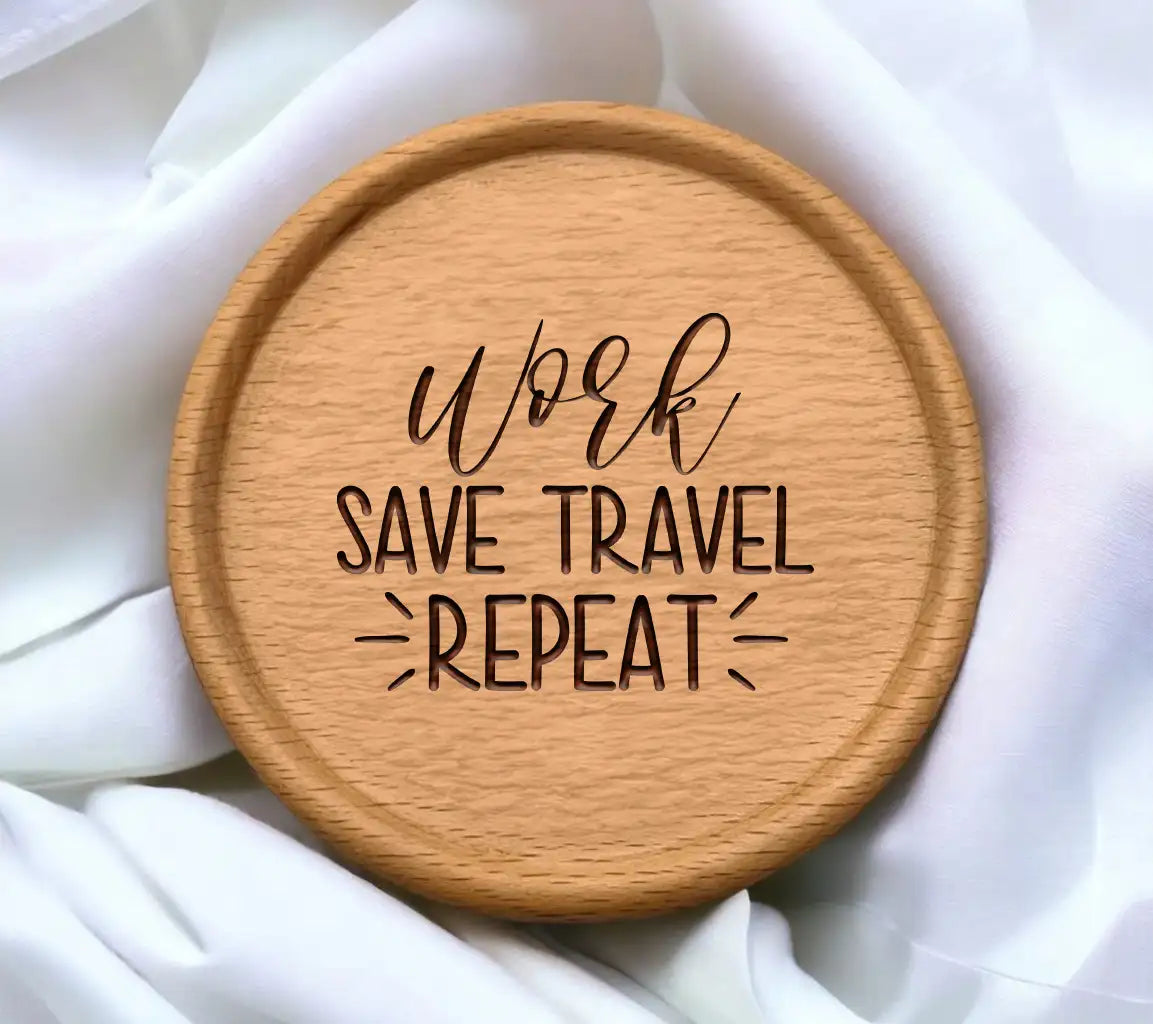 Work, Save, Travel, Repeat SVG -  Funny Sign SVG