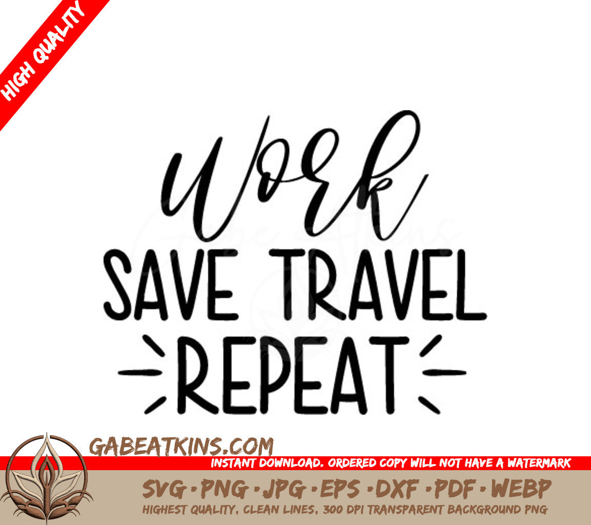 Work, Save, Travel, Repeat SVG -  Funny Sign SVG