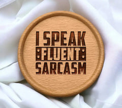 I Speak Fluent Sarcasm -  SVG Sign SVG