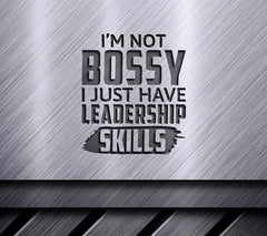 Funny Im Not Bossy, I Have Leadership Skills SVG Cut File SVG