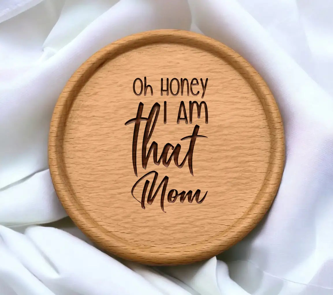 Oh Honey I Am That Mom SVG - Funny  Quote SVG