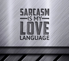 Sarcasm Is My Love Language SVG - Funny Quote Design SVG