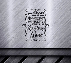 ## Smooth As Tennessee Whiskey Sweet As Strawberry Wine SVG - Funny Quote Design SVG