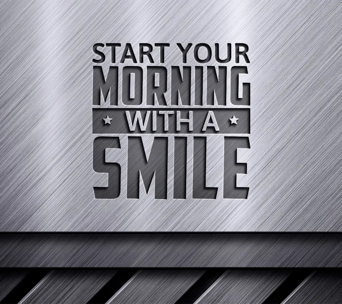 Start Your Morning With A Smile SVG -  Funny Quote Sign SVG