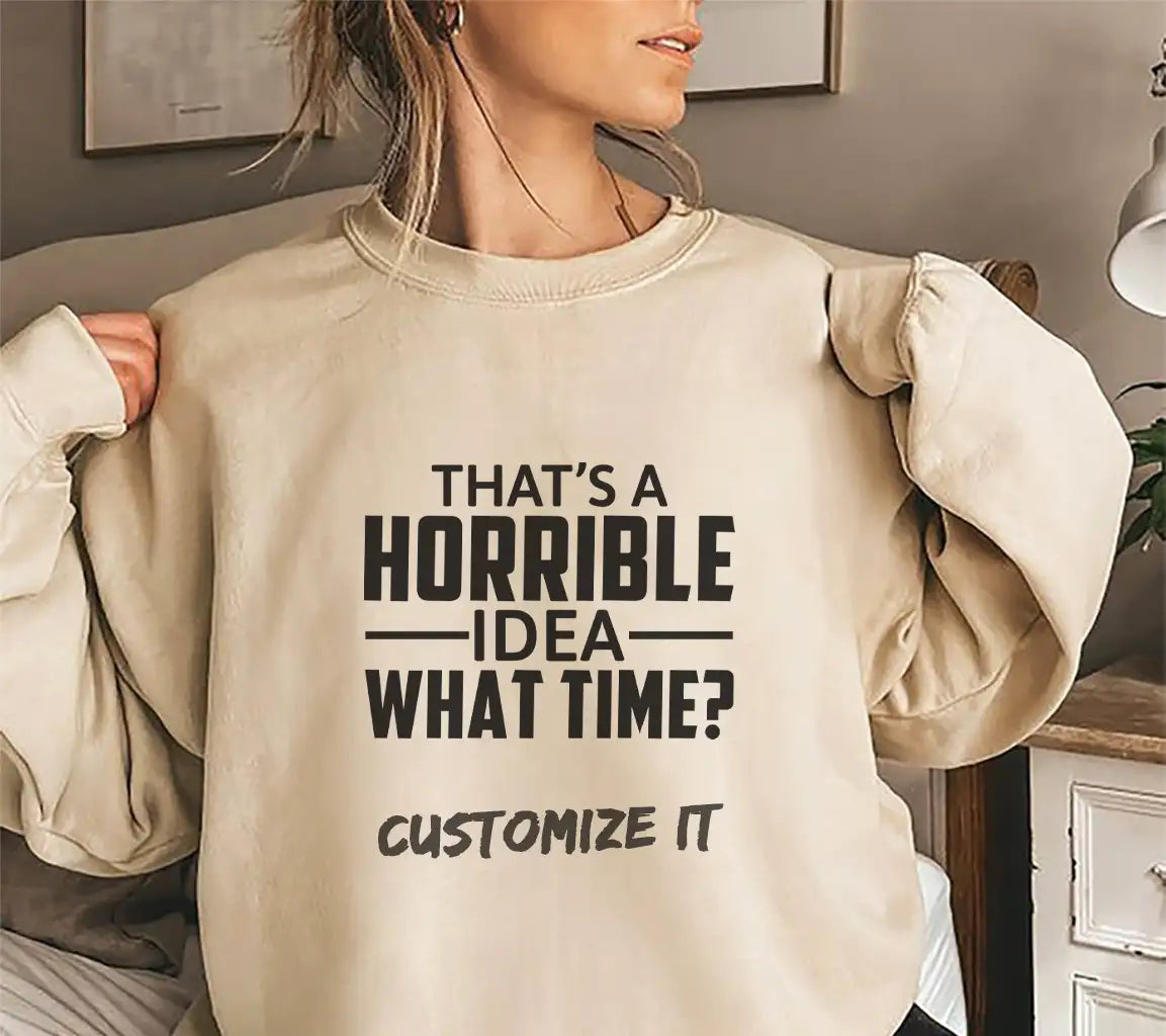 Thats A Horrible Idea... What Time SVG - Funny Quote SVG