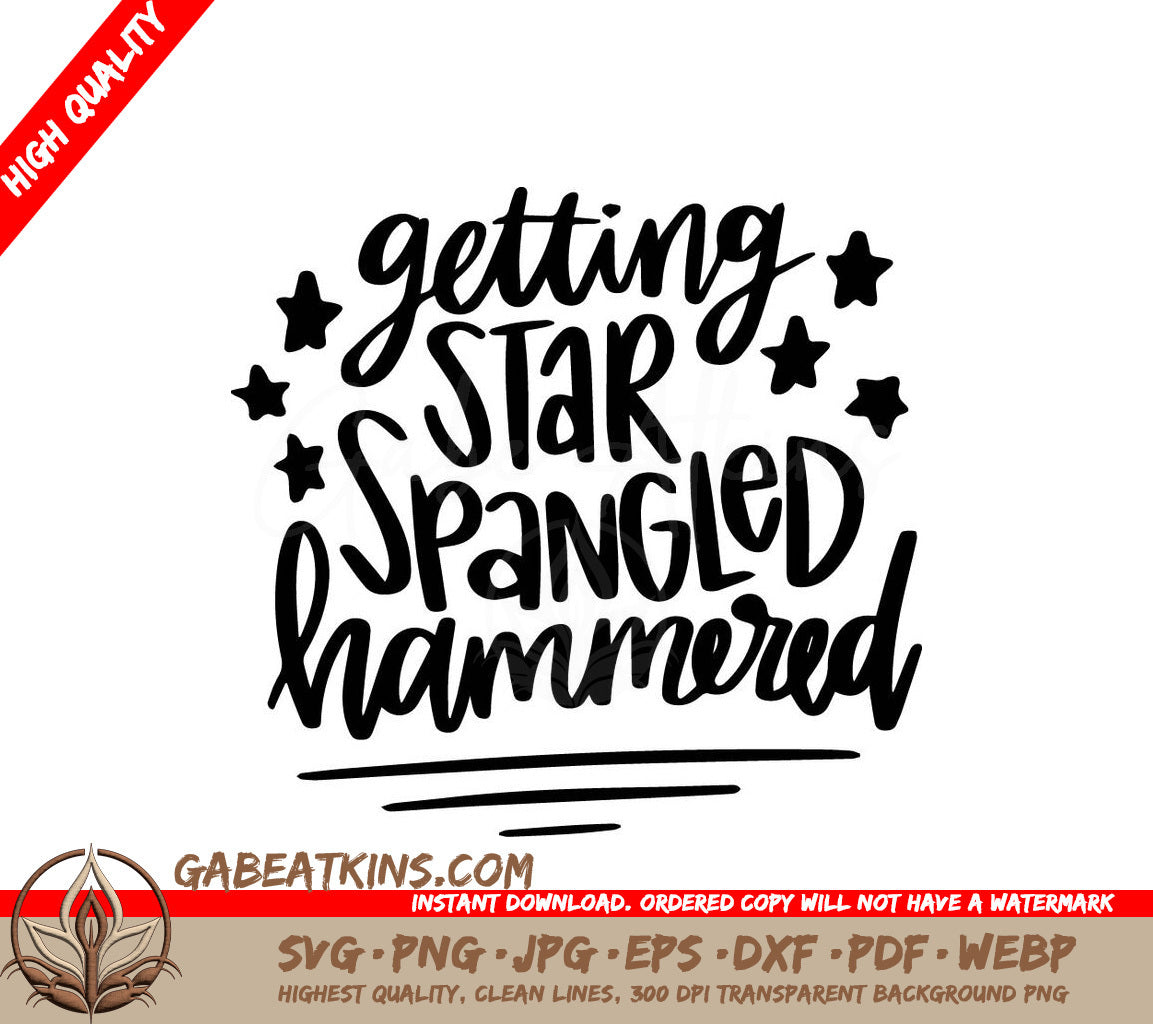 A Black And White Sign That Says Getting Star Spangled Hammered SVG - Getting Star Spangled Hammered SVG SVG