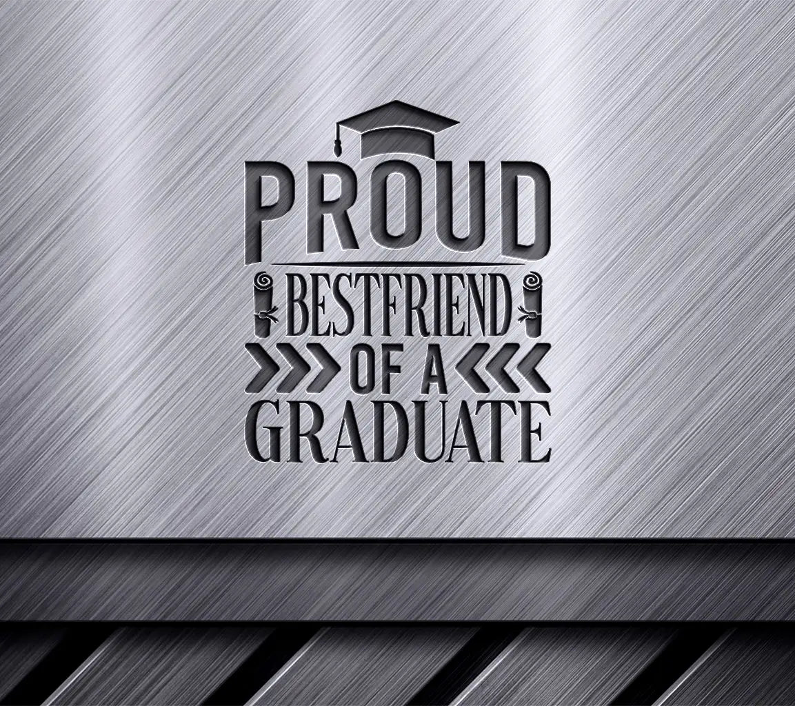 Proud Best Friend of a Graduate SVG -  Sign SVG