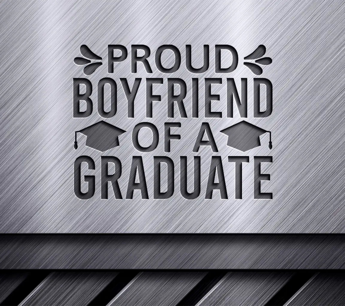 Proud Boyfriend Graduate SVG -  Sign SVG