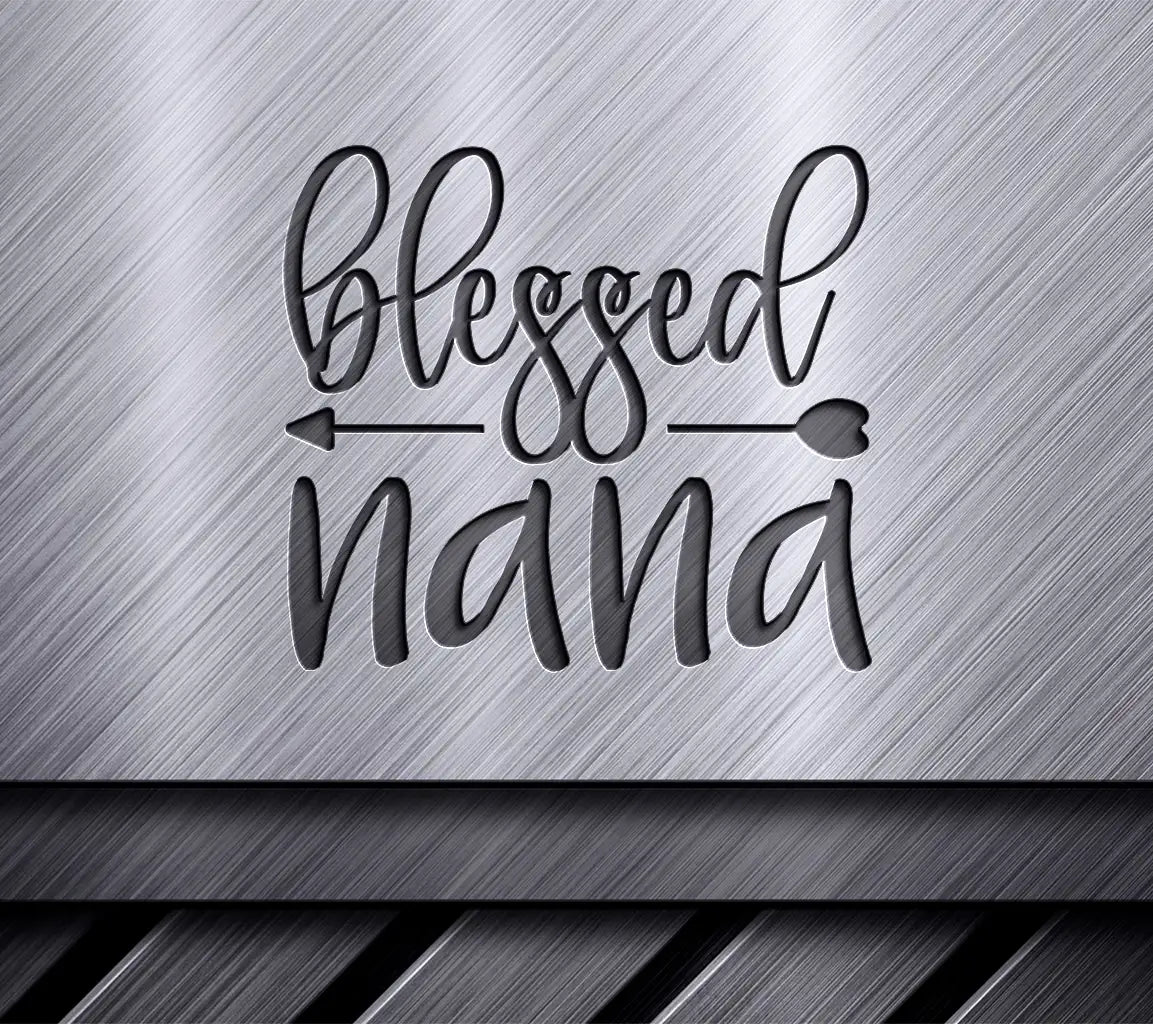 Blessed Nana SVG with Arrow & Heart - Grandma SVG Design SVG