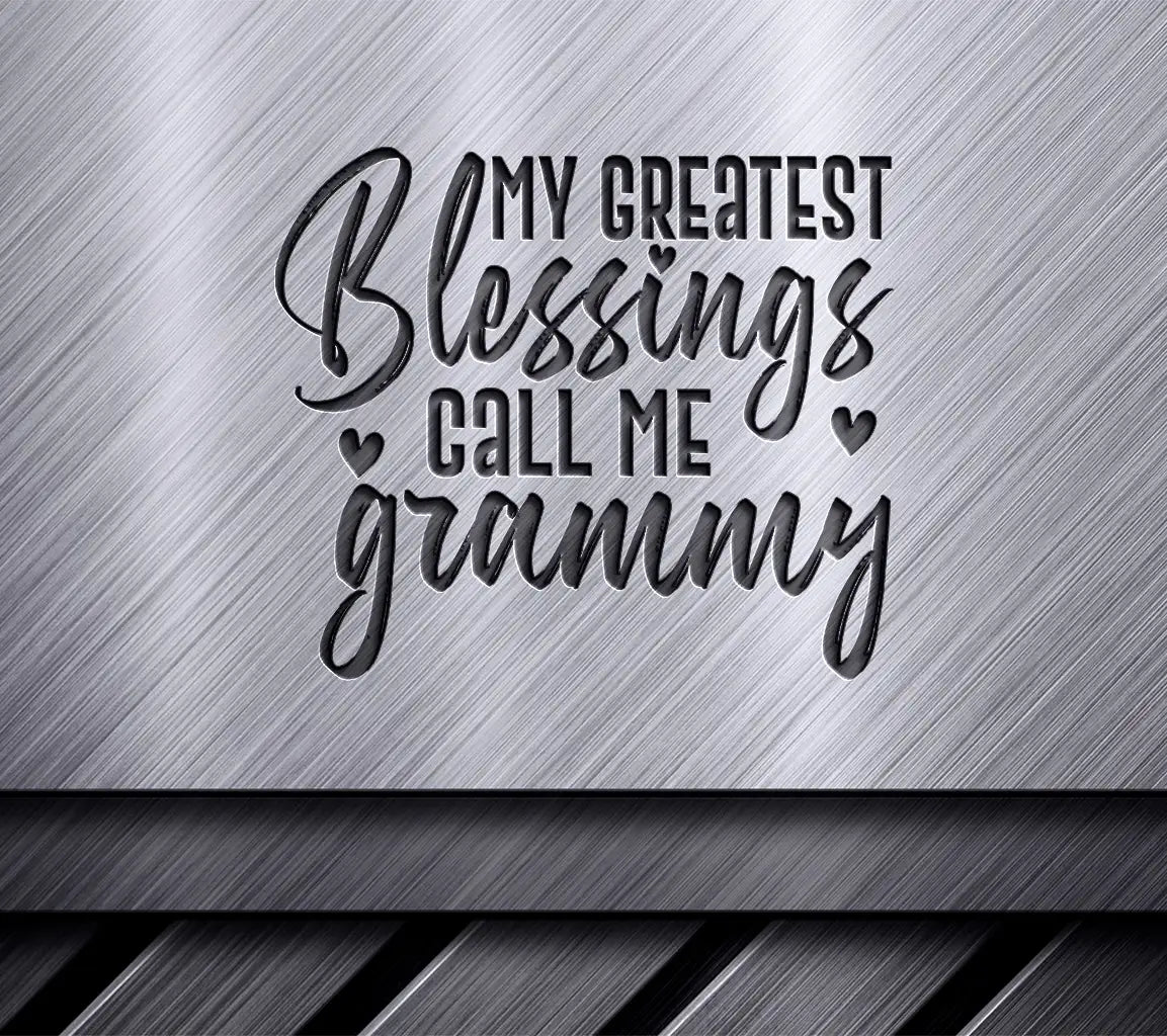 My Greatest Blessings Call Me Granny SVG - Grandma Design SVG