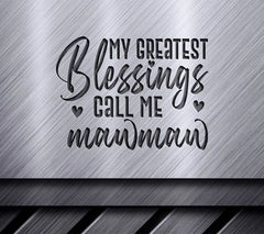 My Greatest Blessings Call Me Mawmaw SVG - Grandma Quote Design SVG