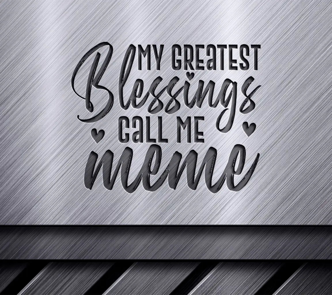 My Greatest Blessings Call Me Meme SVG - Grandma SVG