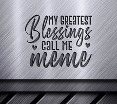 My Greatest Blessings Call Me Meme SVG - Grandma SVG