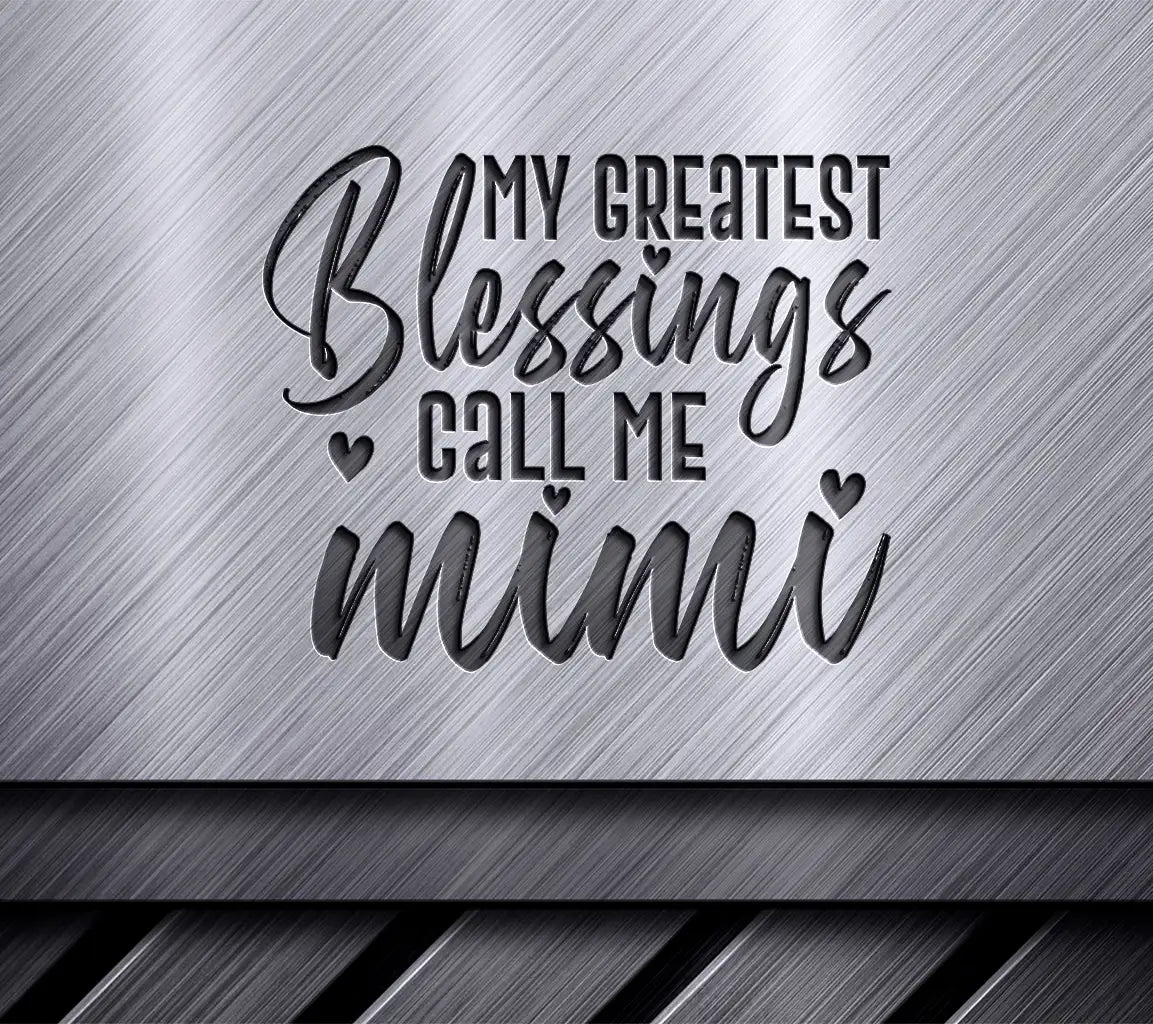 My Greatest Blessings Call Me Mimi SVG - Grandma Cut File SVG