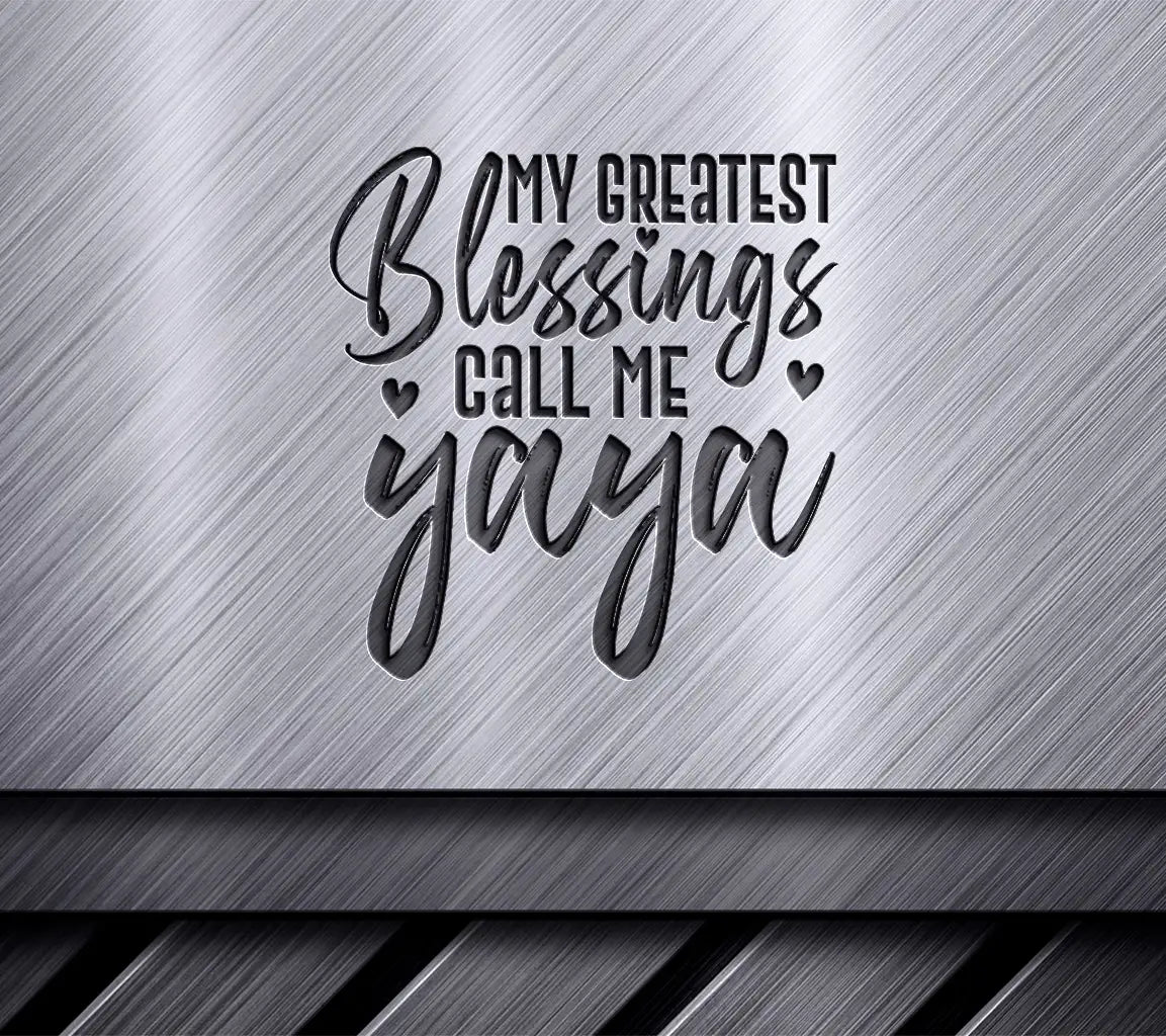 My Greatest Blessings Call Me Yaya SVG Cut File - Grandma Design SVG