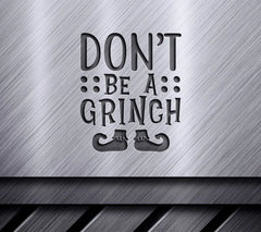 Dont Be A Grinch Christmas SVG - Green Elf Feet SVG