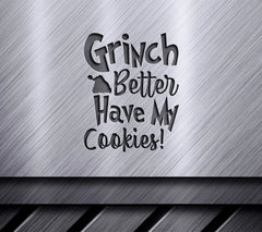 Grinch Better Have My Cookies Christmas SVG with Santa Hat SVG