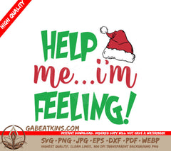 Grinch-Inspired Help Me...Im Feeling Christmas SVG with Santa Hat SVG