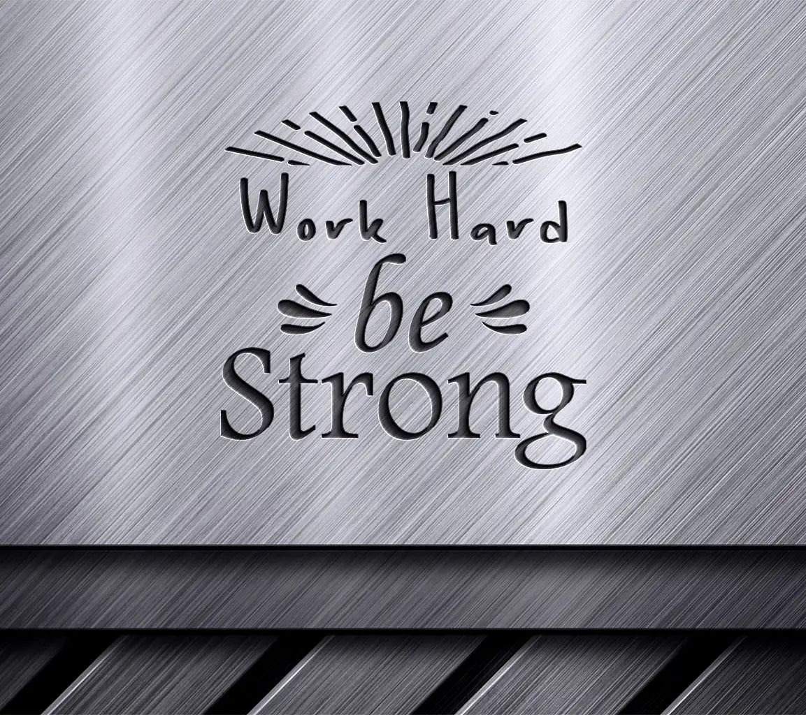 ## Work Hard Be Strong Gym & Fitness SVG Design SVG