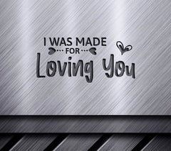 I Was Made For Loving You  Heart SVG Cut File SVG