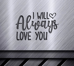 I Will Always Love You Heart SVG Cut File - Digital Download SVG