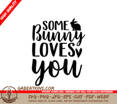 Some Bunny Loves You SVG Cut File - Easter Bunny Design SVG