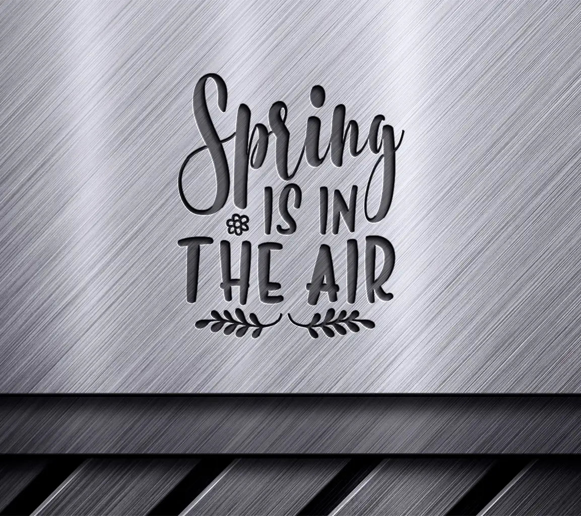 Spring Is In The Air Floral SVG - Happy Easter Design SVG