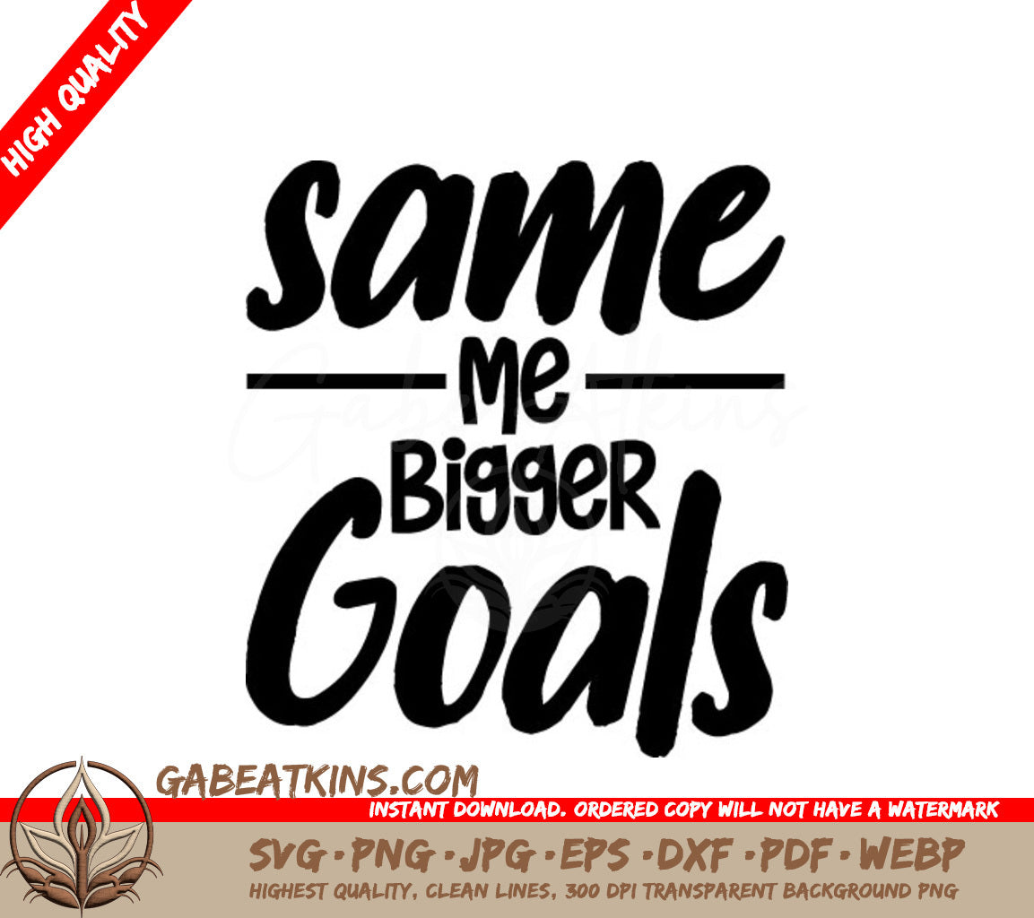 Same Me Bigger Goals  SVG Design - Happy New Year SVG