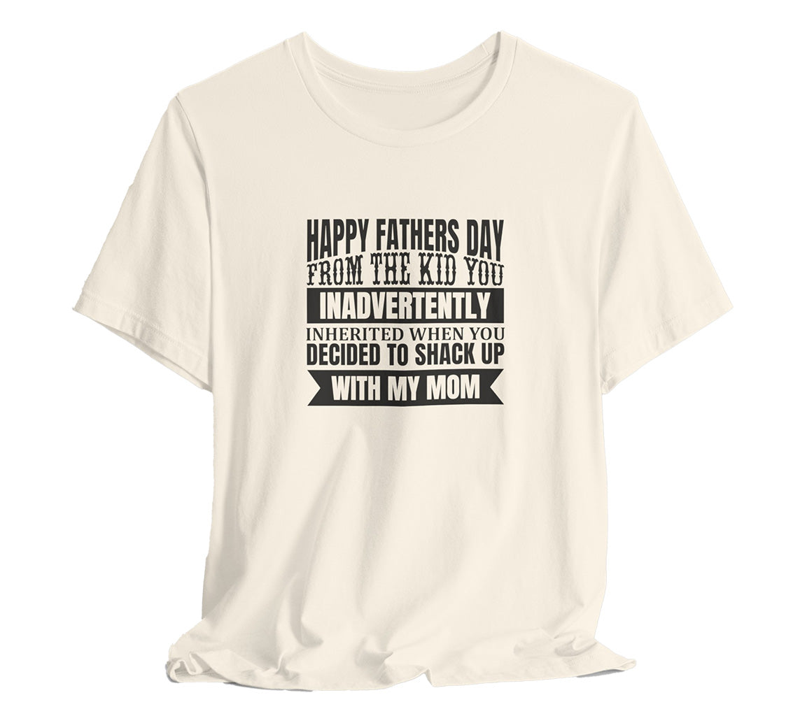 Happy Father's Day From A Kid You Inherited T-Shirt For Dads | Perfect Father's Day T-Shirt for Dad | Perfect Tee for Dads