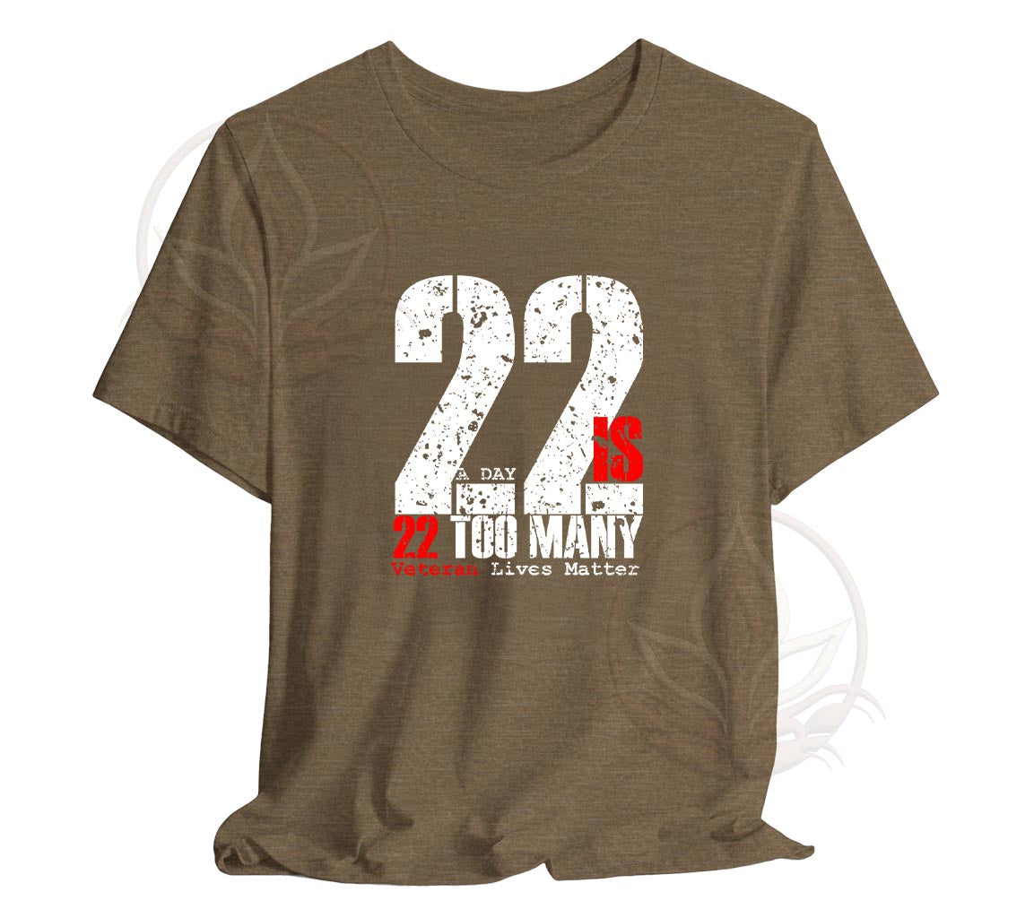 22 A Day is 22 Too Many Veteran Support T-Shirt End Veteran Suicide, V | -Shirt End Veteran Suicide, Veteran Suicide Awareness