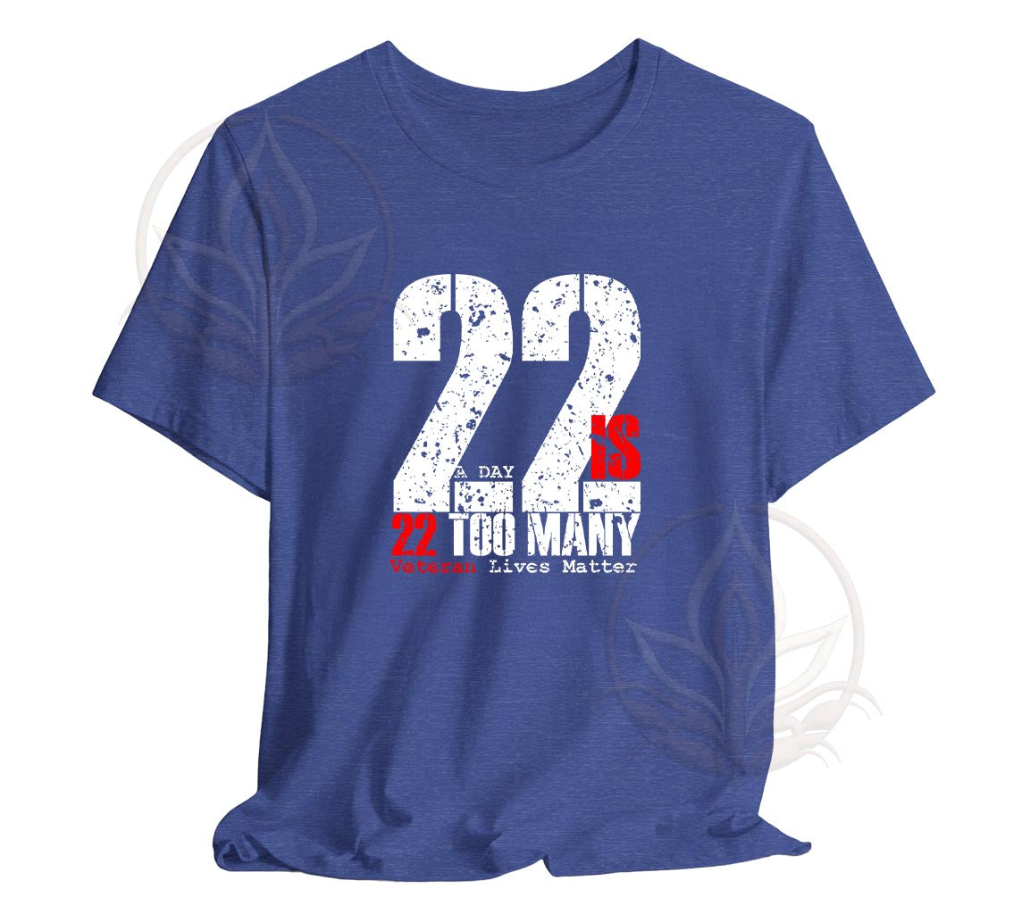 22 A Day is 22 Too Many Veteran Support T-Shirt End Veteran Suicide, V | -Shirt End Veteran Suicide, Veteran Suicide Awareness