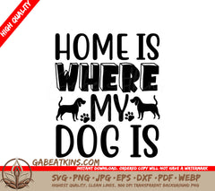 Home Is Where My Dog Is SVG - Dog Lover Home Decor Cut File SVG