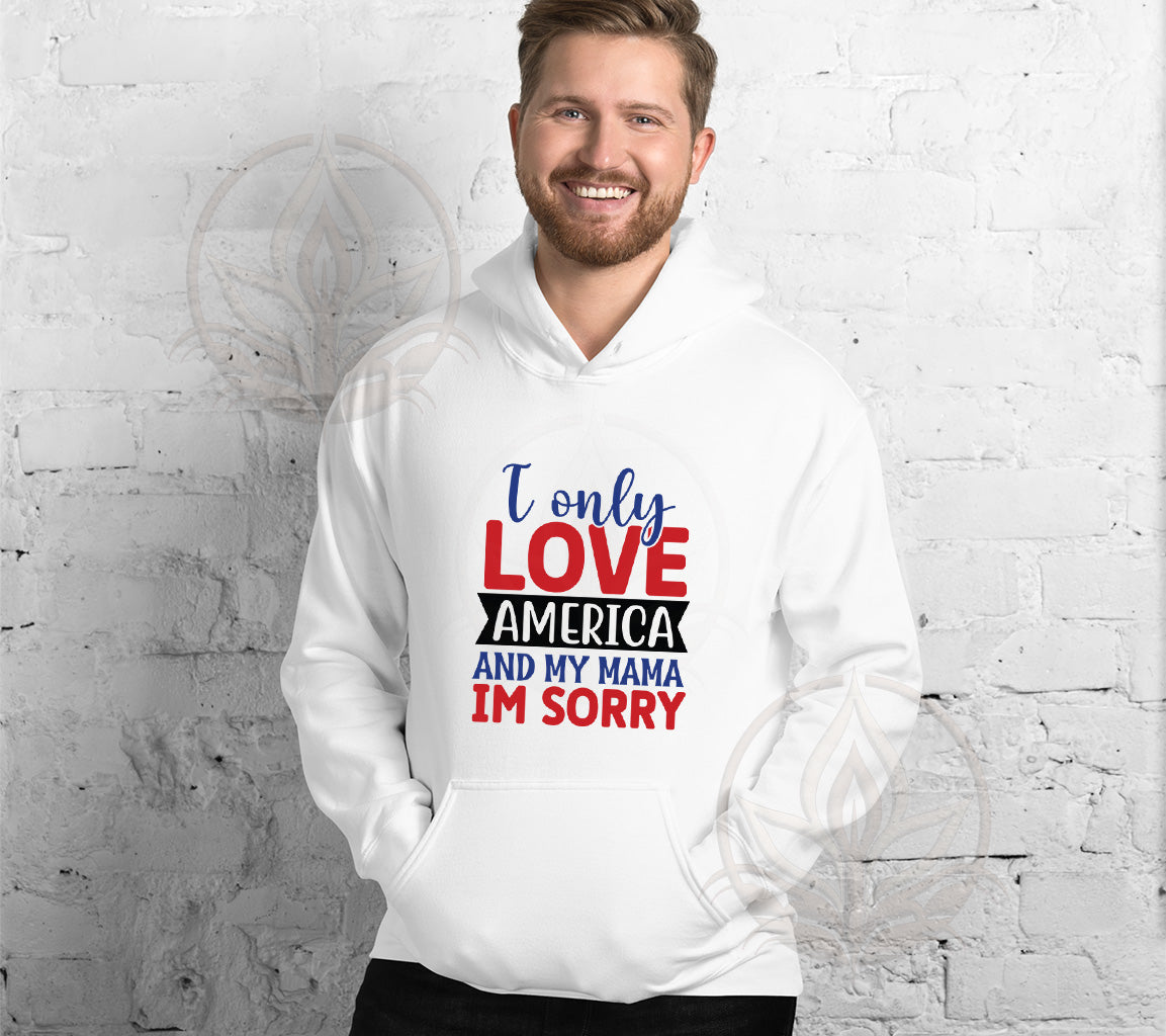 I Only Love America and My Mama - I am Sorry SVG, PNG, DXF, JPG, PDF,  | SVG, PNG, DXF, JPG, PDF, WebP